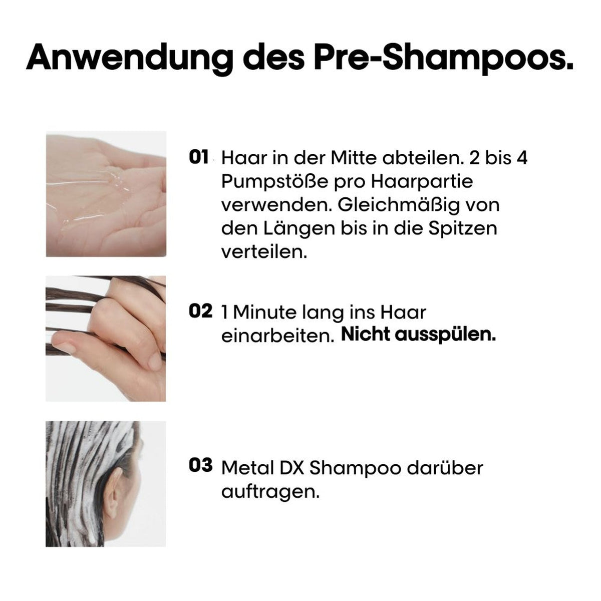 L’Oréal Professionnel METAL DX Pre-Shampoo: Anwendung vor dem Metal DX Shampoo